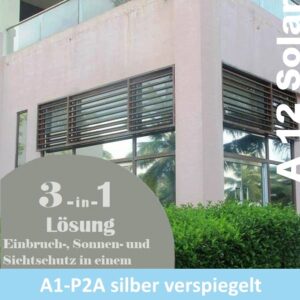 Einbruchschutzfolie A 12 Solar verspiegelt