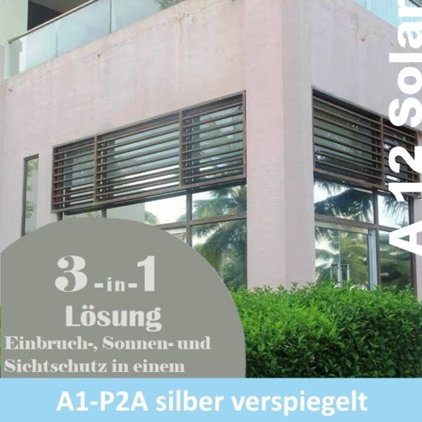 Einbruchschutzfolie A 12 Solar verspiegelt Einbruchschutzfolie A 12 Solar verspiegelt